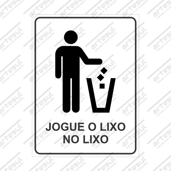 Placa Aviso - Jogue o Lixo na Lixeira - Iplacas Sinalização